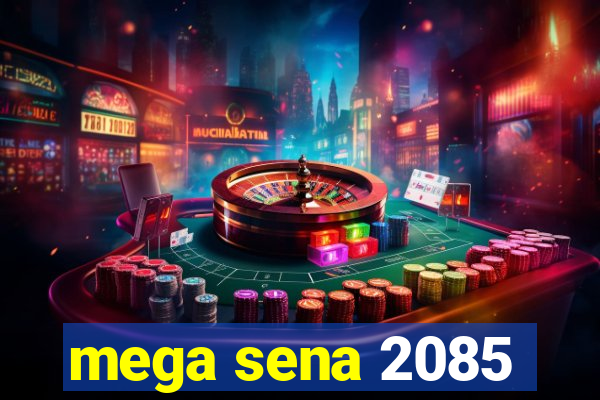 mega sena 2085